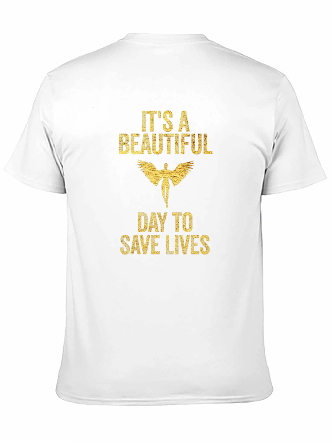 Its a Beautiful Day to Save Lives T-Shirt