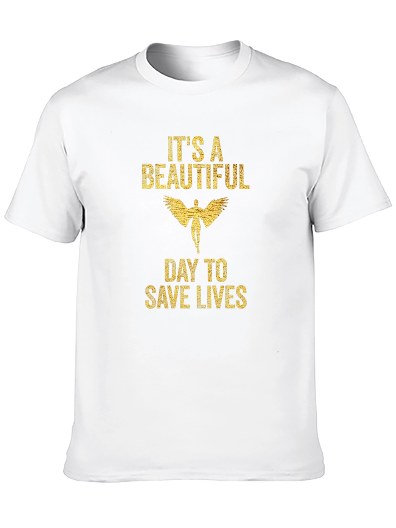 Its a Beautiful Day to Save Lives T-Shirt