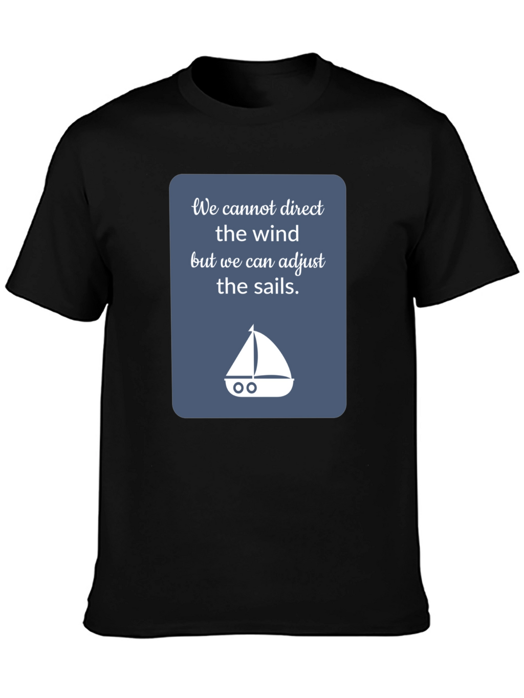 Inspirational Sailing T-Shirt - Adjust the Sails!
