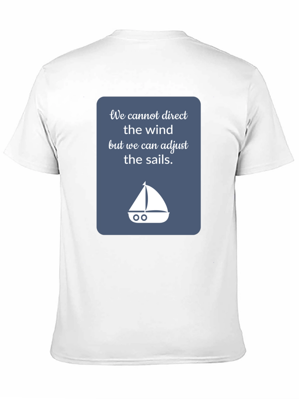 Inspirational Sailing T-Shirt - Adjust the Sails!