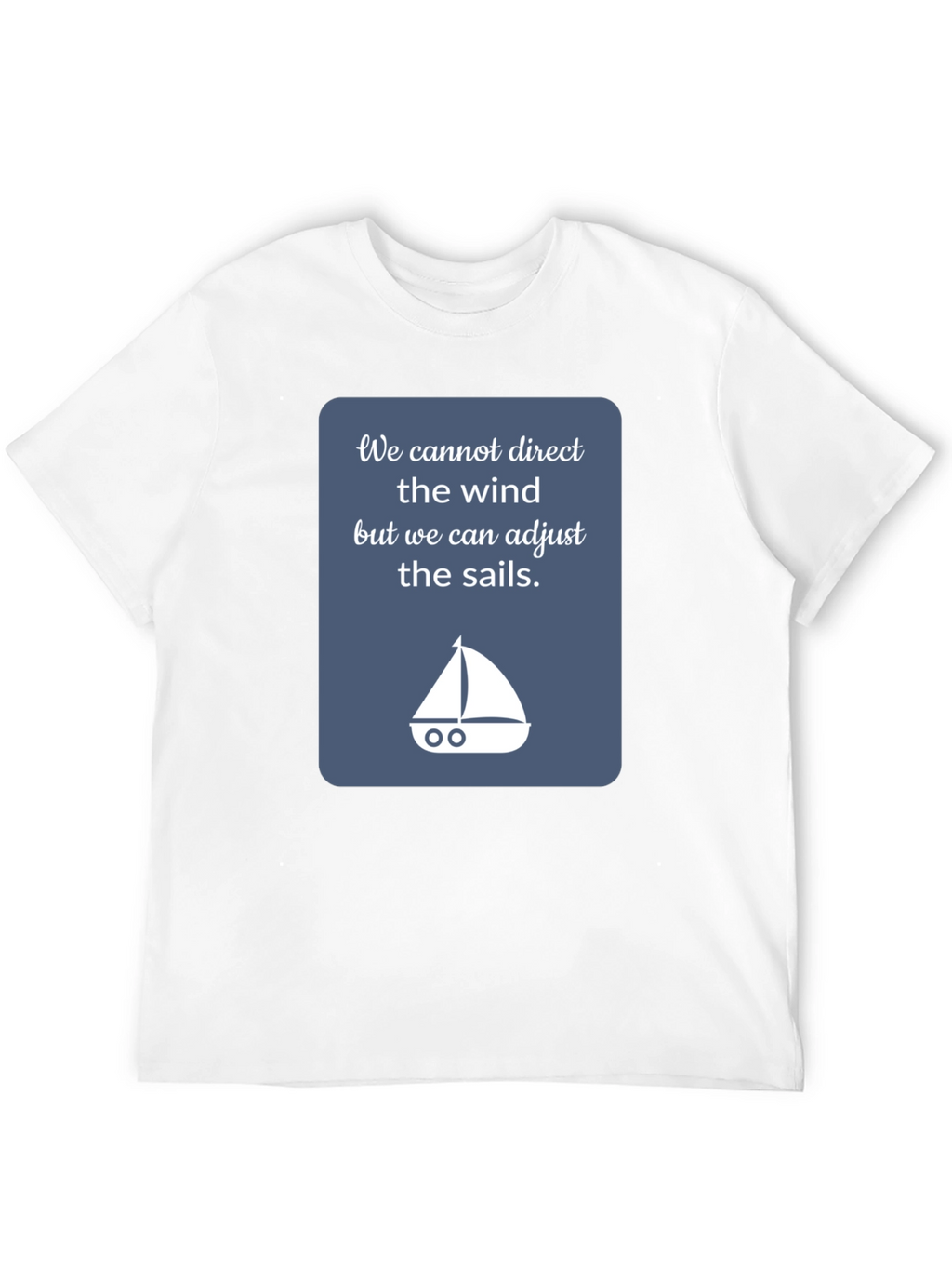 Inspirational Sailing T-Shirt - Adjust the Sails!
