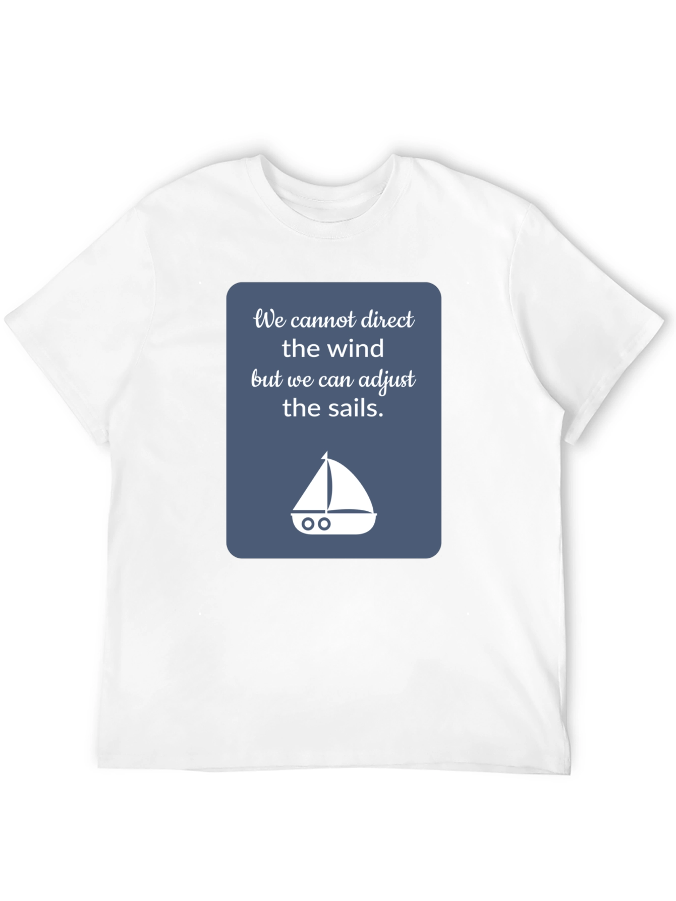 Inspirational Sailing T-Shirt - Adjust the Sails!