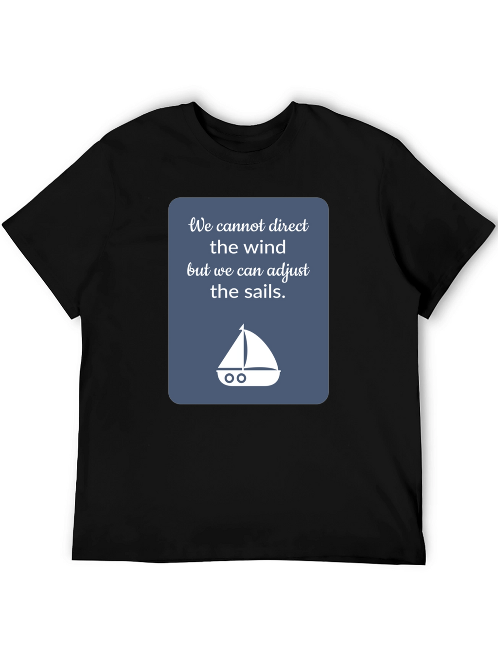 Inspirational Sailing T-Shirt - Adjust the Sails!