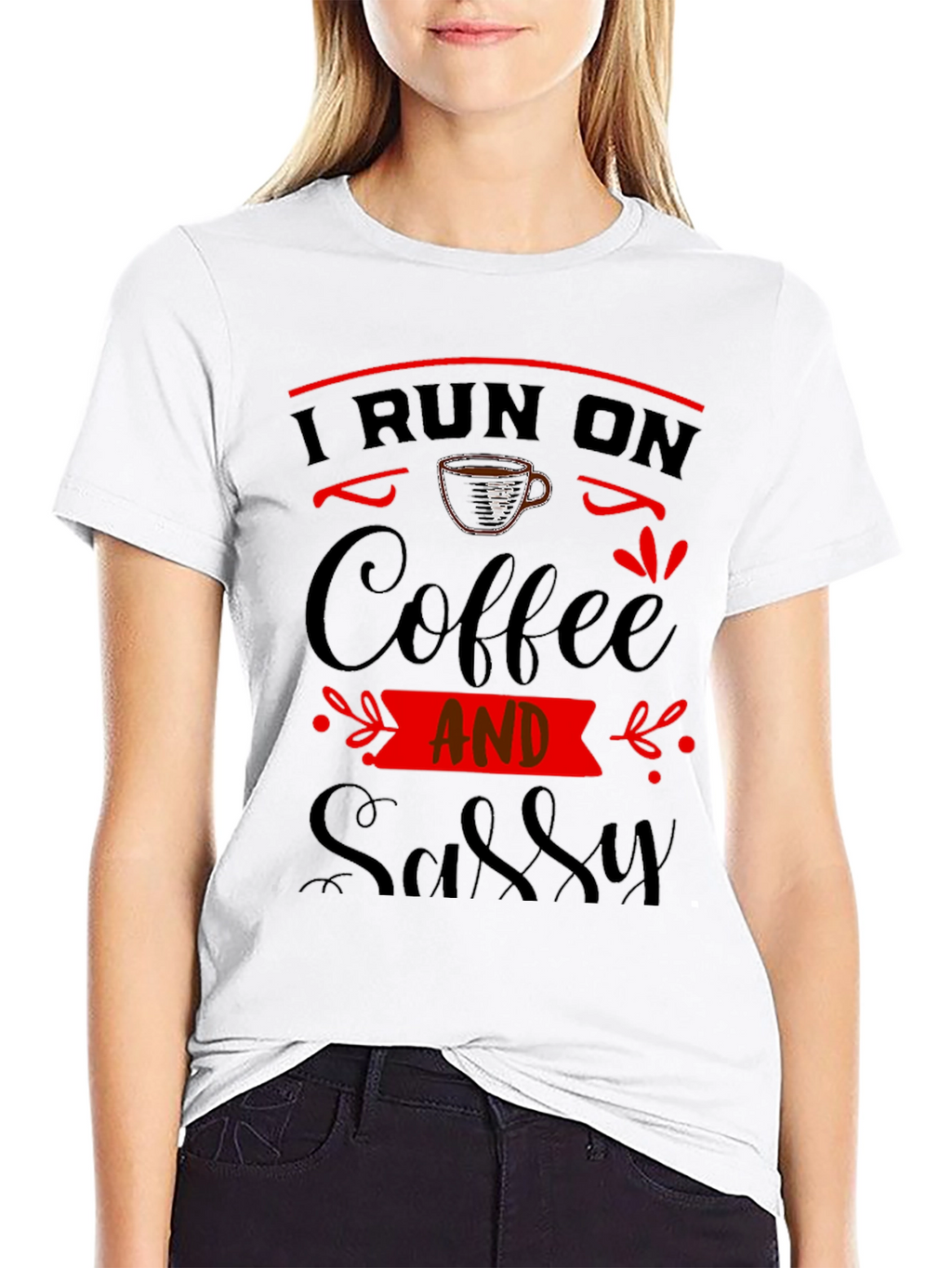 I Run On Coffee And Sassy Black Graphic Tee