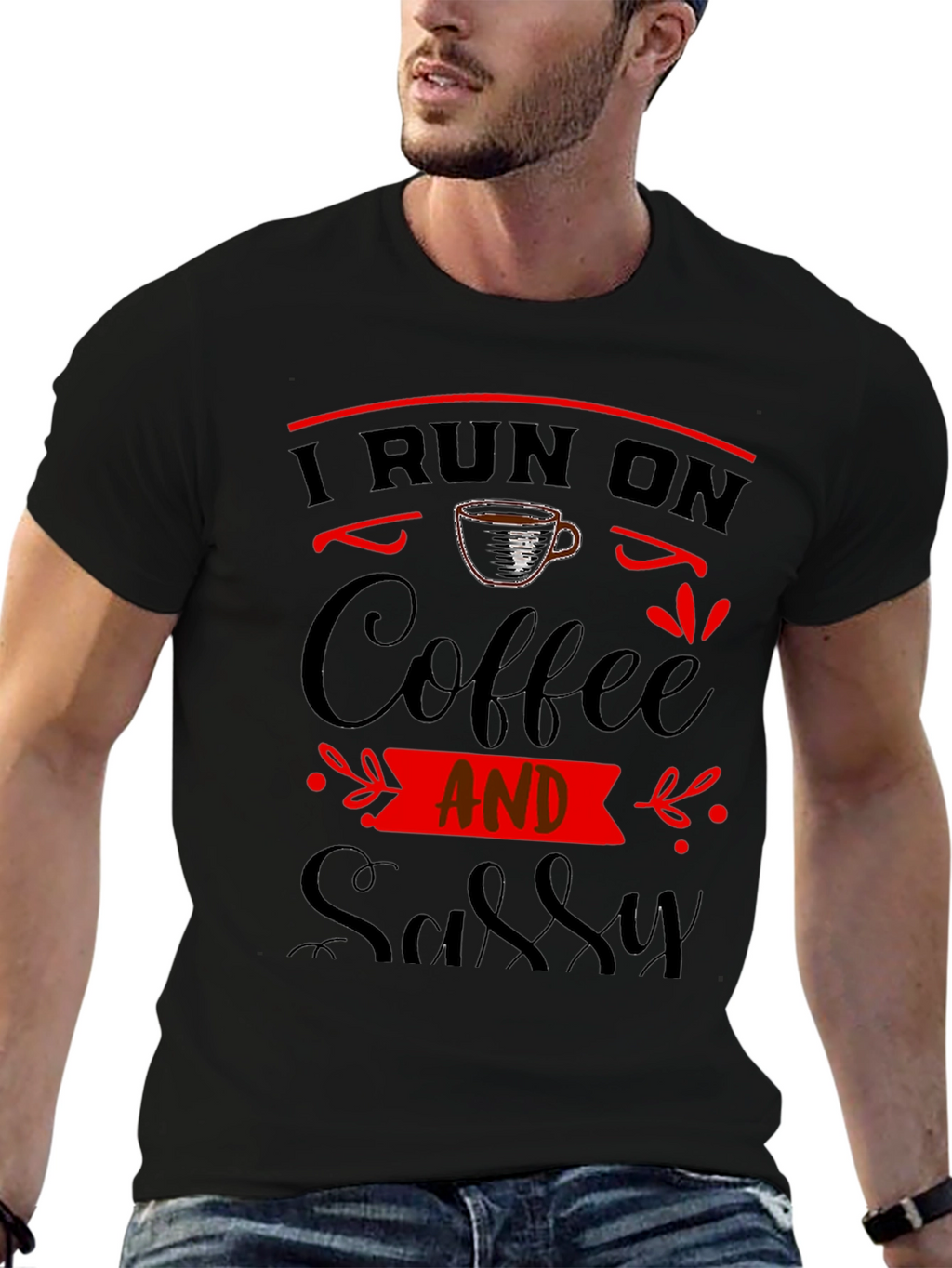 I Run On Coffee And Sassy Black Graphic Tee
