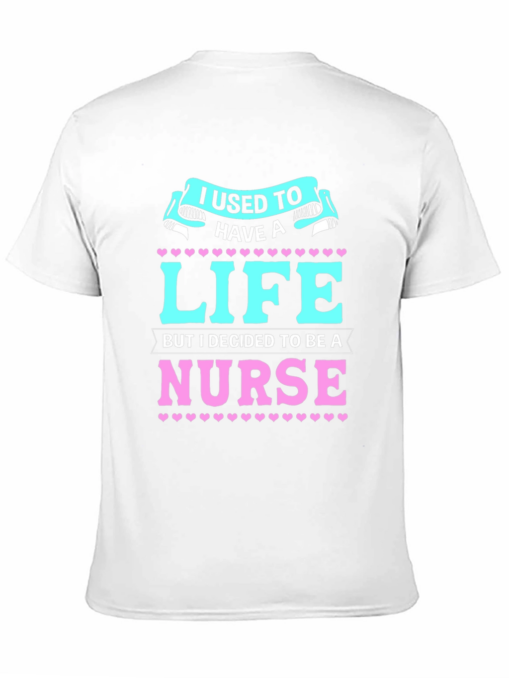 Nurse Life T-Shirt: I Used to Have a Life!