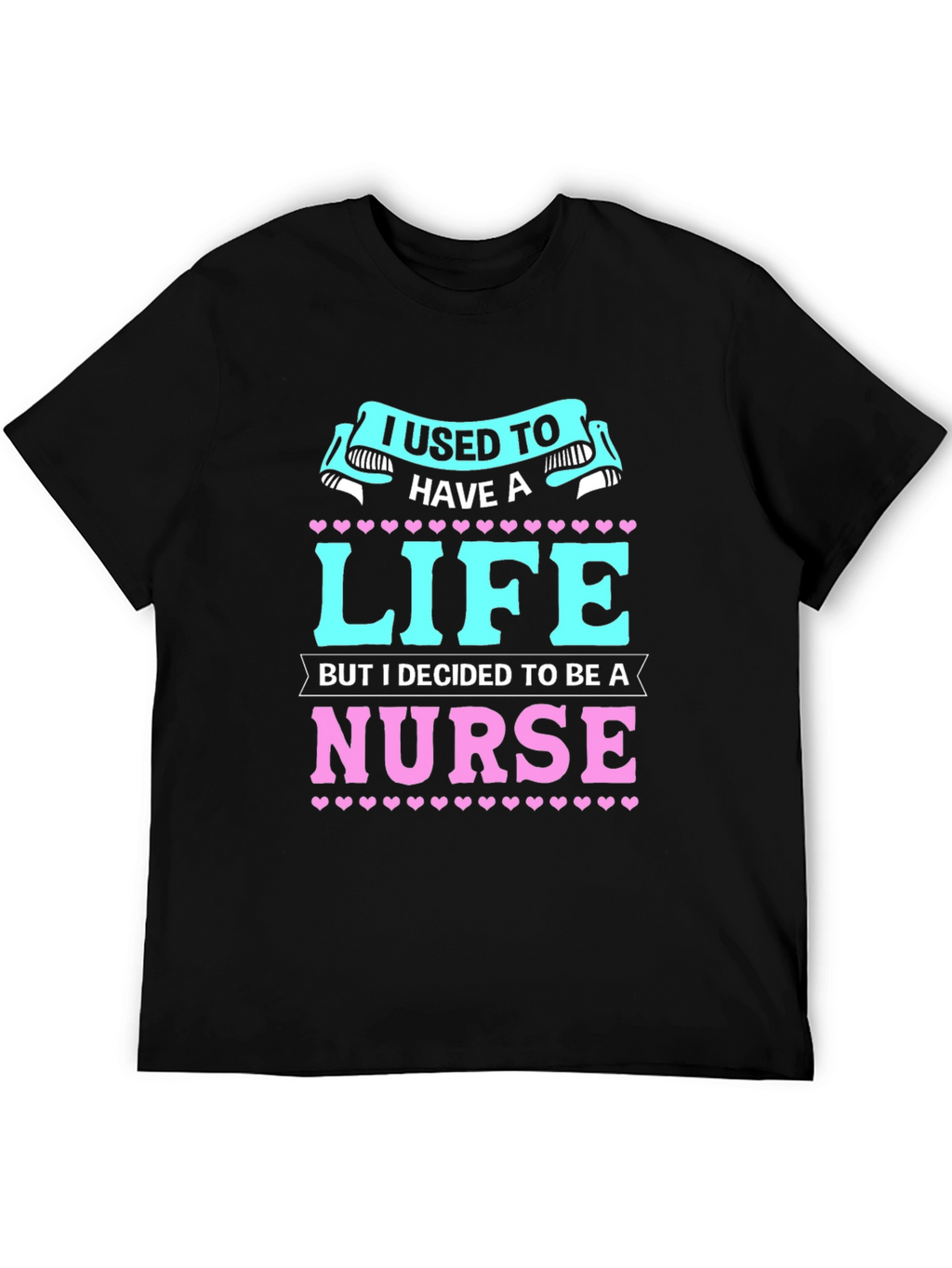 Nurse Life T-Shirt: I Used to Have a Life!