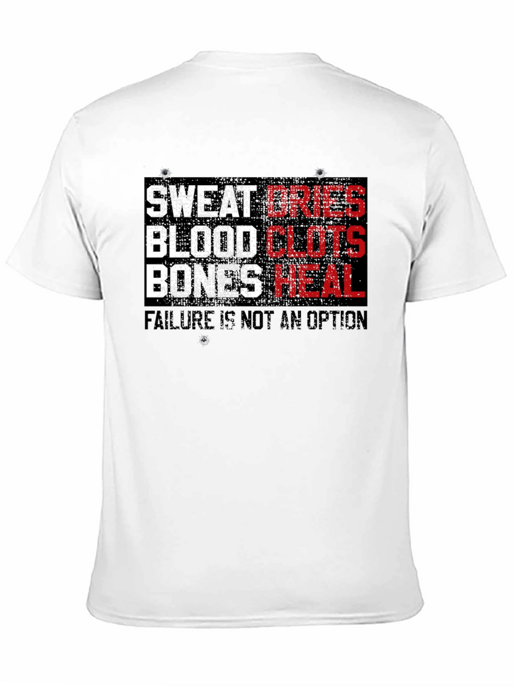 Sweat Dries Blood Clots Bones Heal T-Shirt