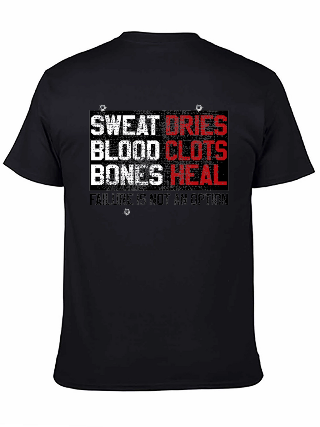Sweat Dries Blood Clots Bones Heal T-Shirt