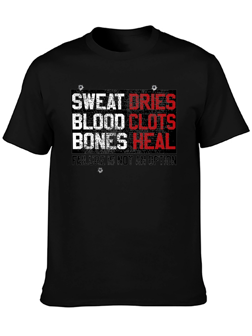 Sweat Dries Blood Clots Bones Heal T-Shirt