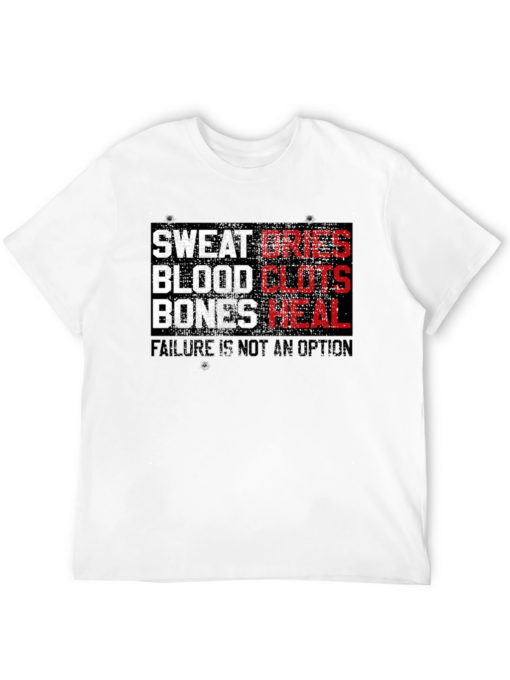 Sweat Dries Blood Clots Bones Heal T-Shirt