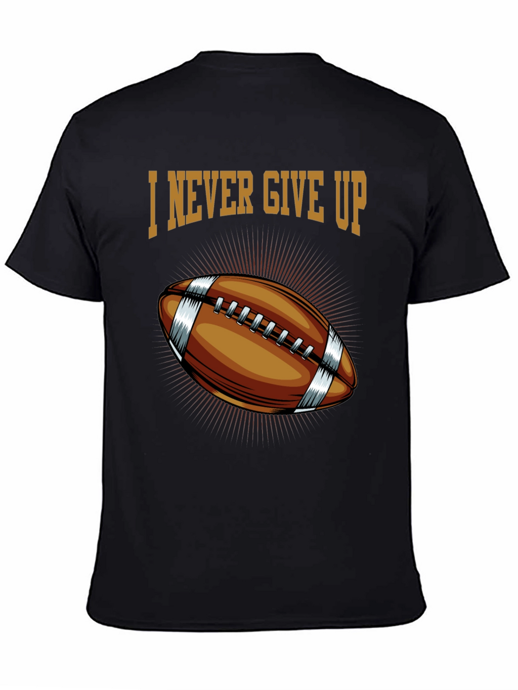 I Never Give Up Football Graphic T-Shirt