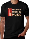 The Only Truth is Music T-Shirt