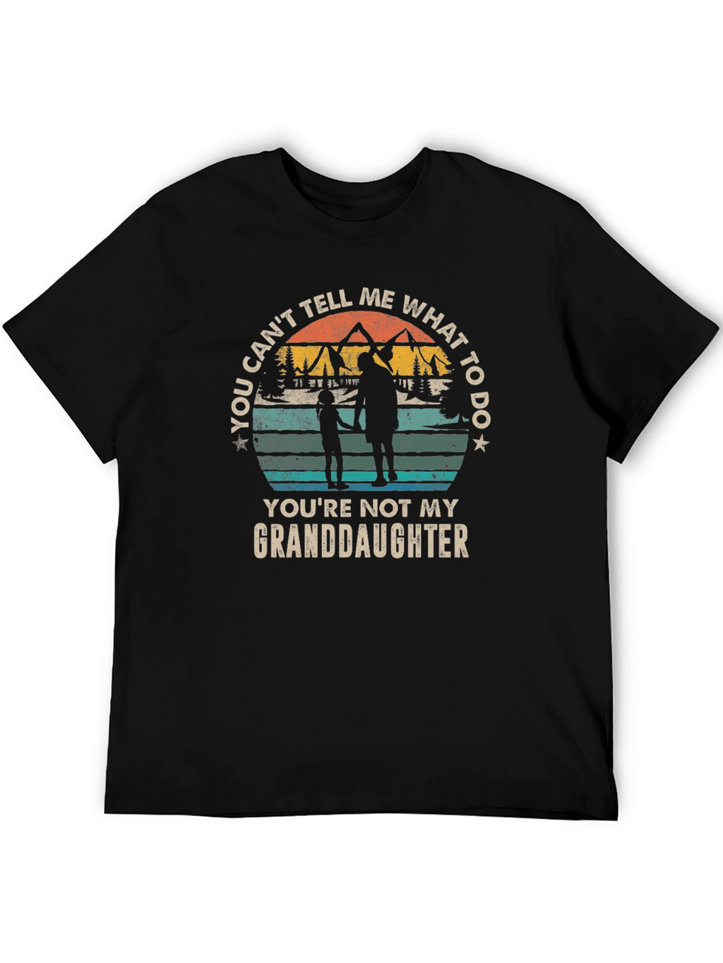 You Cant Tell Me What to Do T-Shirt