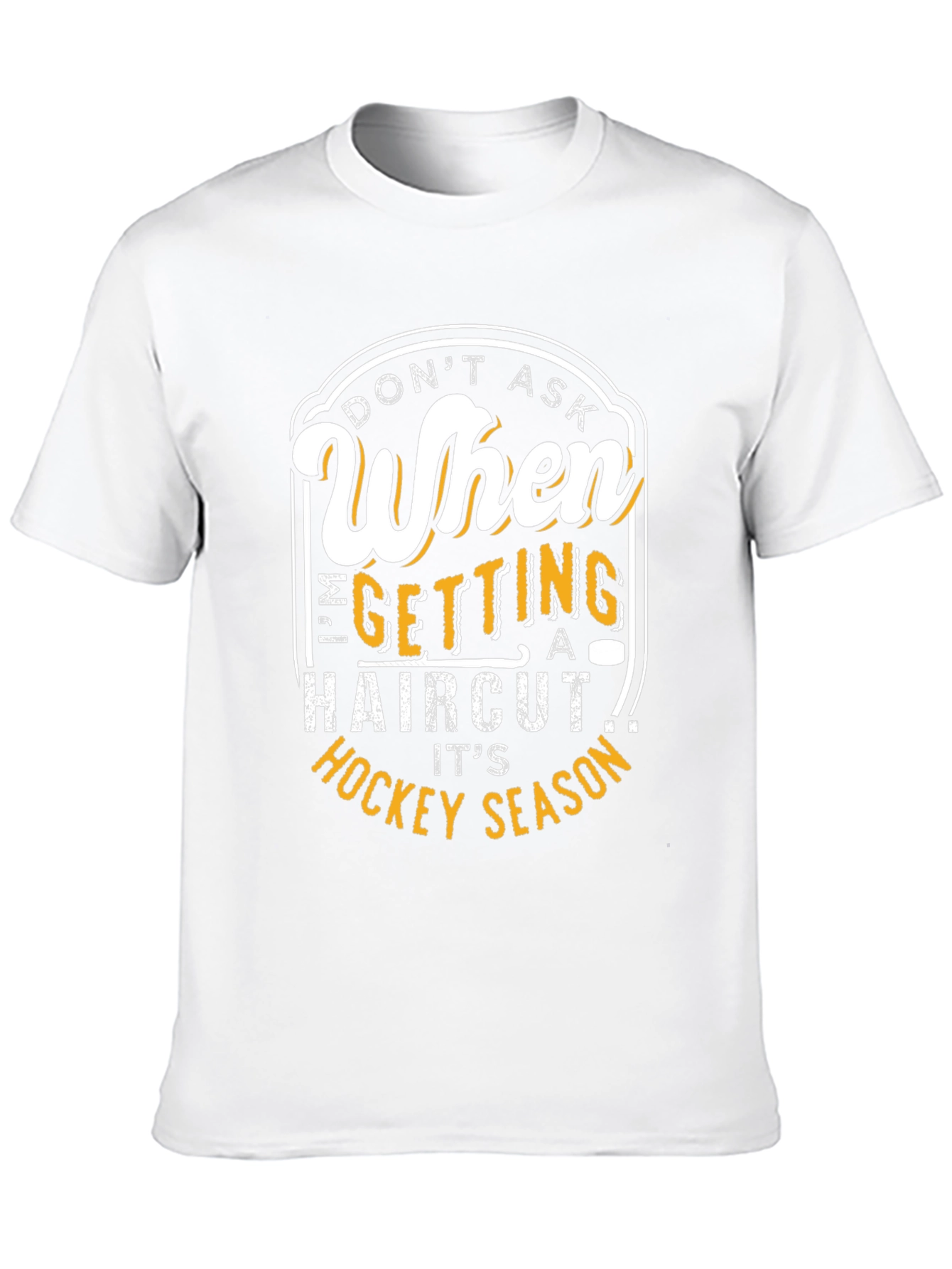 Dont Ask When T-Shirt - Hockey Season Apparel