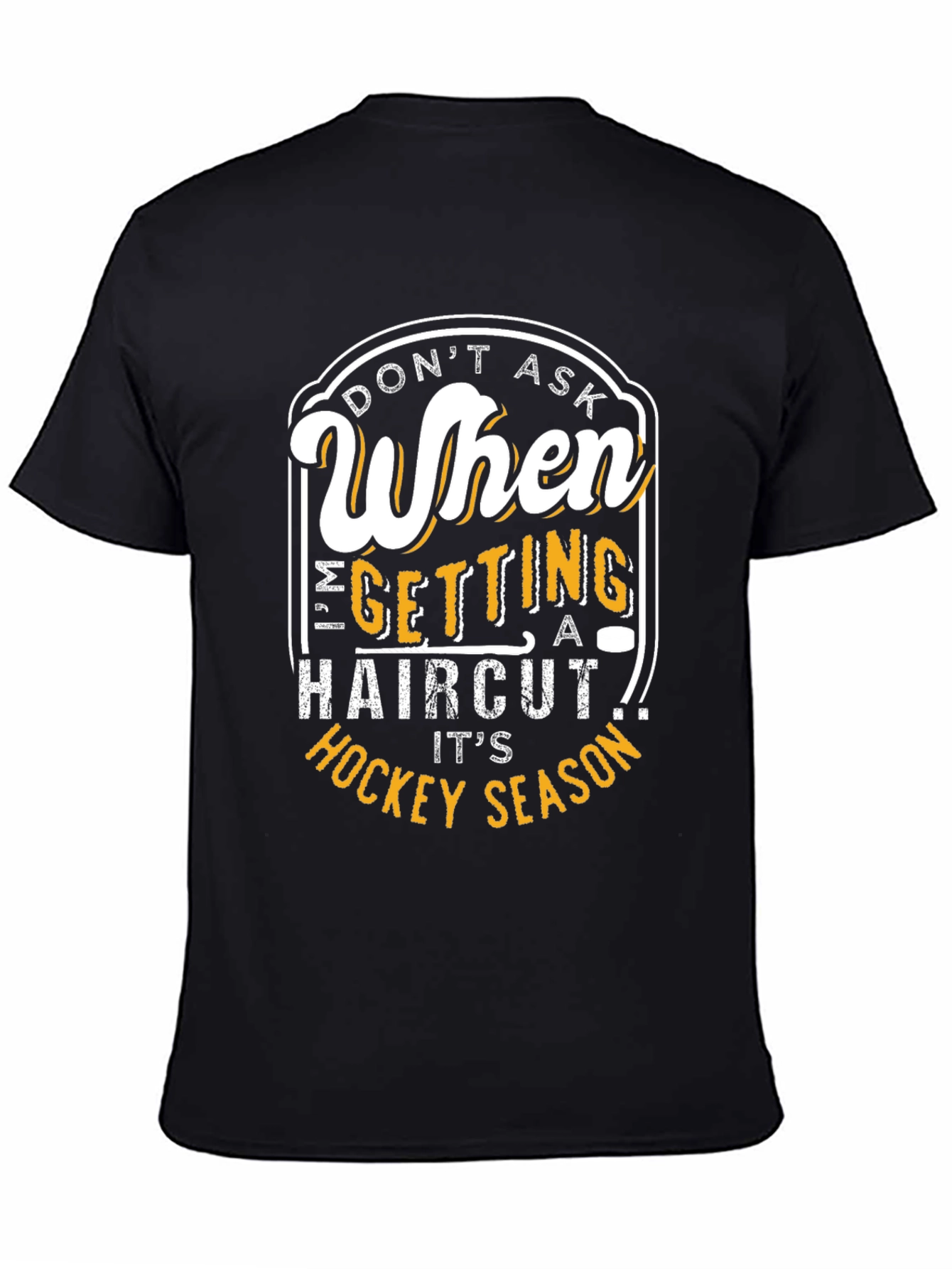 Dont Ask When T-Shirt - Hockey Season Apparel