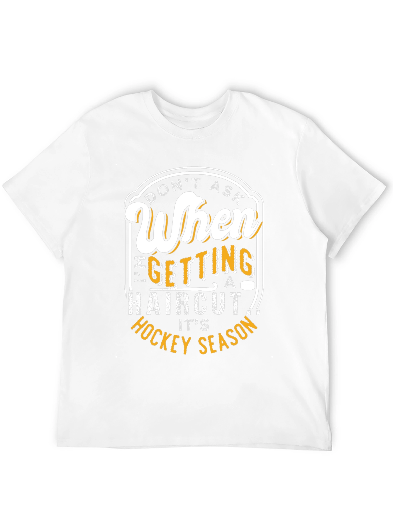 Dont Ask When T-Shirt - Hockey Season Apparel