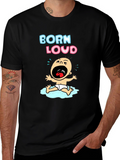 Born Loud Graphic T-Shirt - Black Cotton Tee