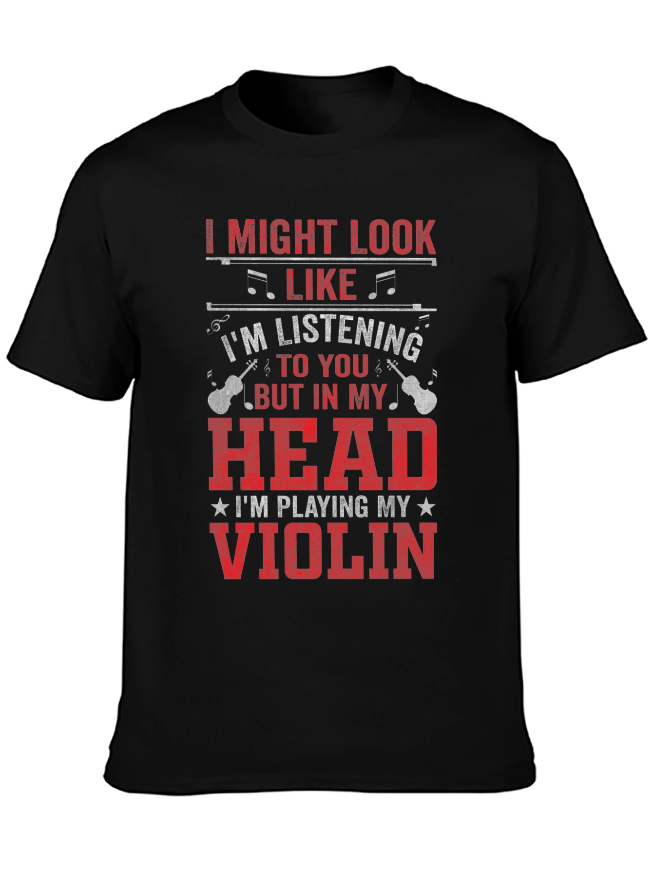 Violin Player T-Shirt: I Might Look Like Im Listening