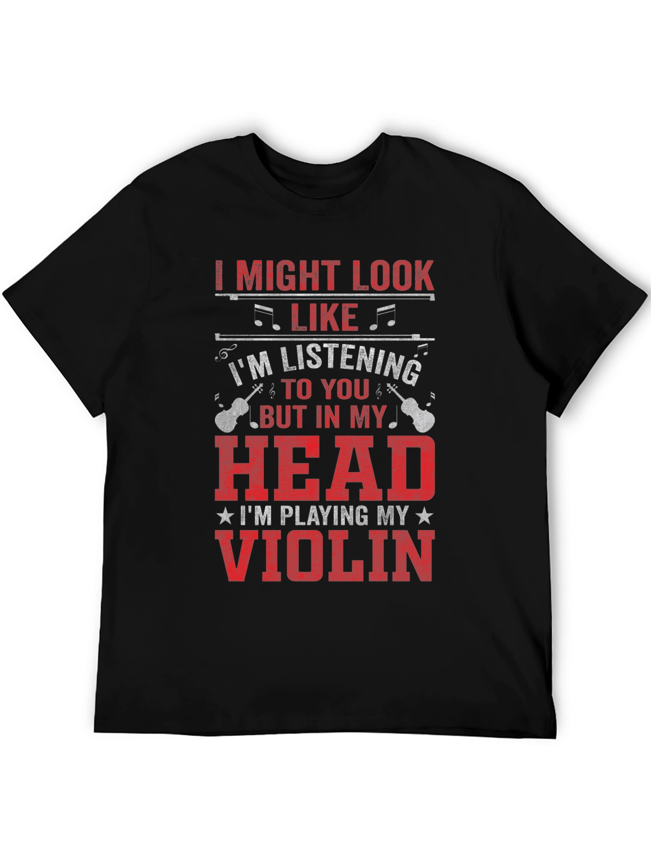Violin Player T-Shirt: I Might Look Like Im Listening