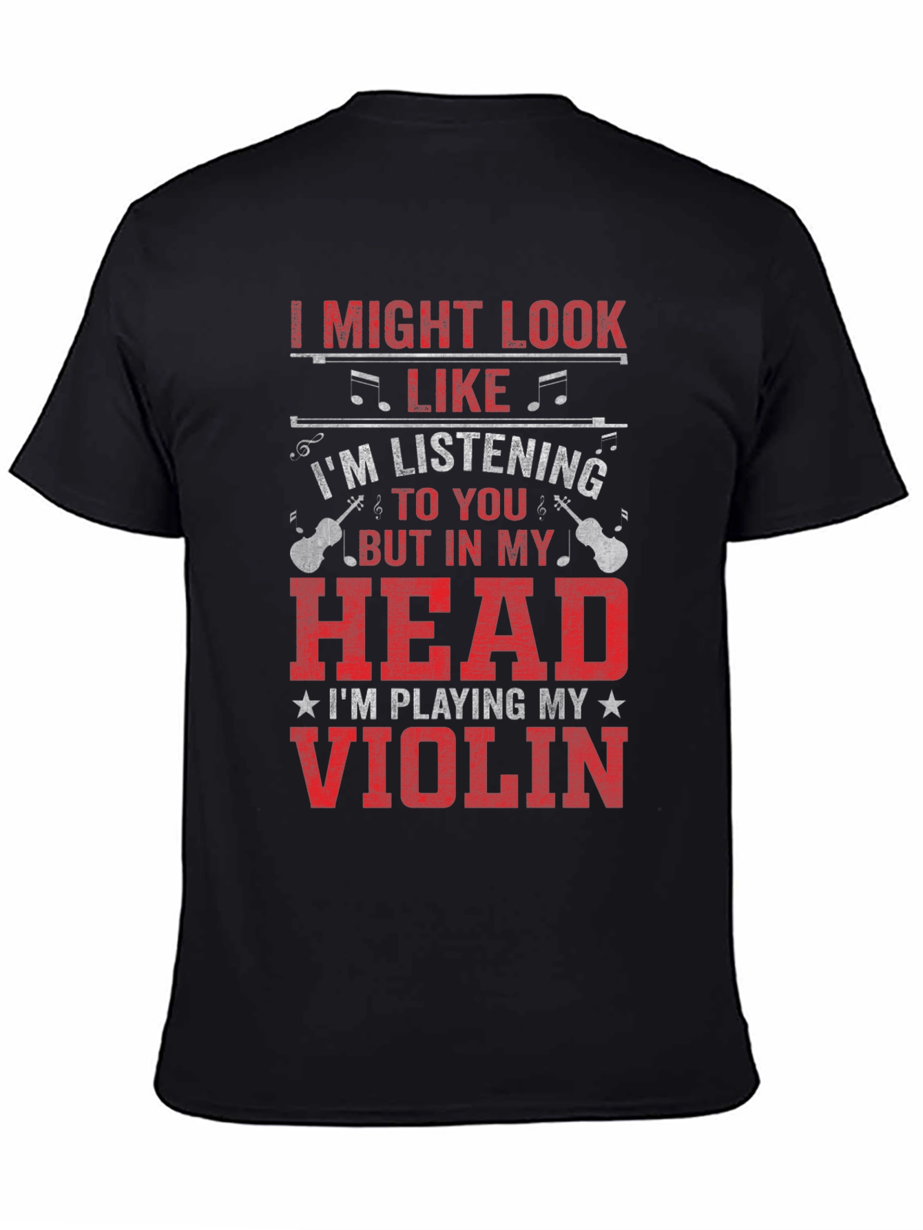 Violin Player T-Shirt: I Might Look Like Im Listening