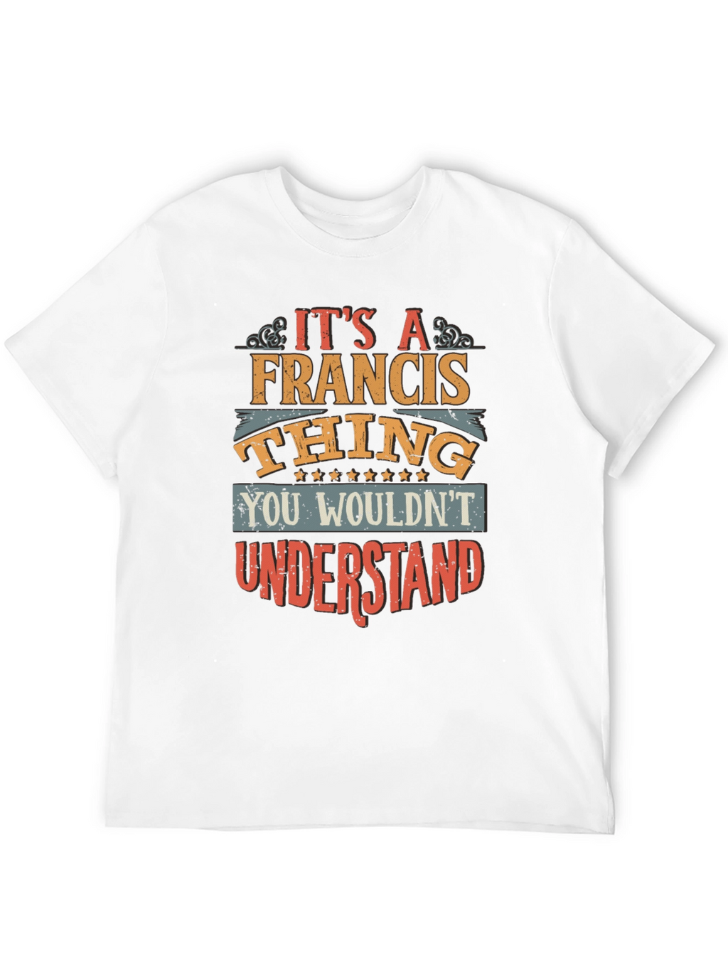 Its a Francis Thing - Graphic Tee
