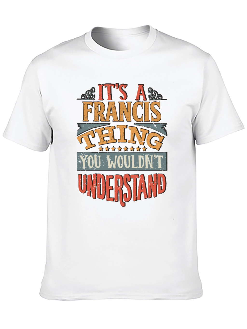 Its a Francis Thing - Graphic Tee