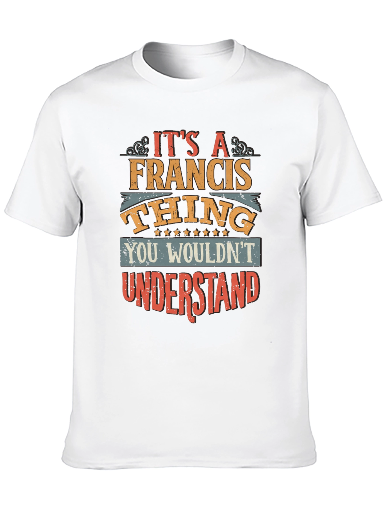 Its a Francis Thing - Graphic Tee
