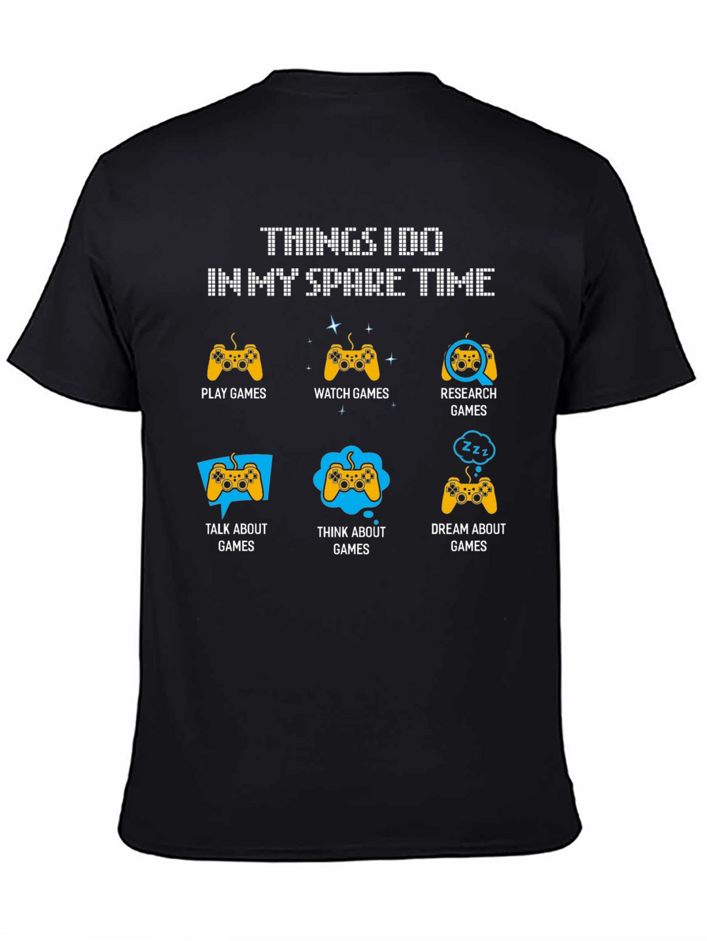 Gamer Spare Time T-Shirt: Play Watch Dream