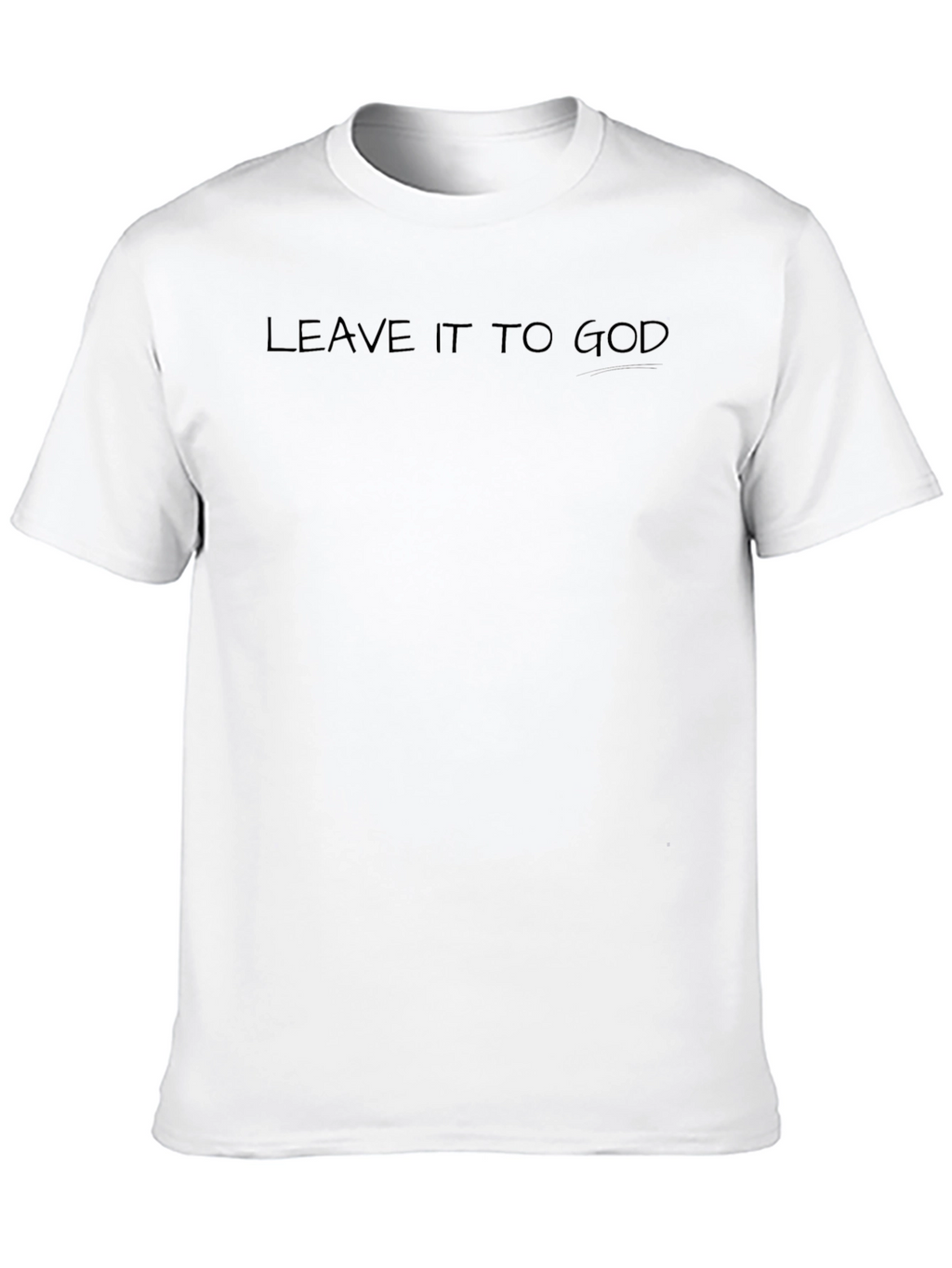 Leave It To God Black T-Shirt