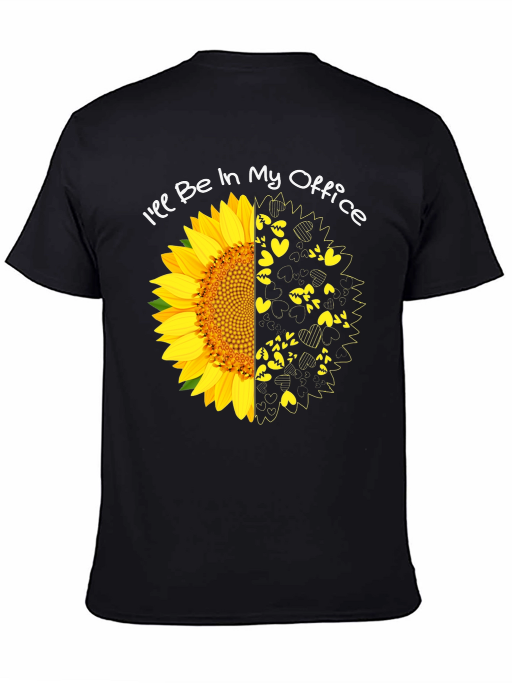 Ill Be In My Office Sunflower T-Shirt