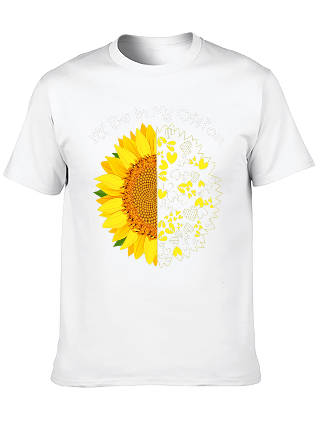 Ill Be In My Office Sunflower T-Shirt