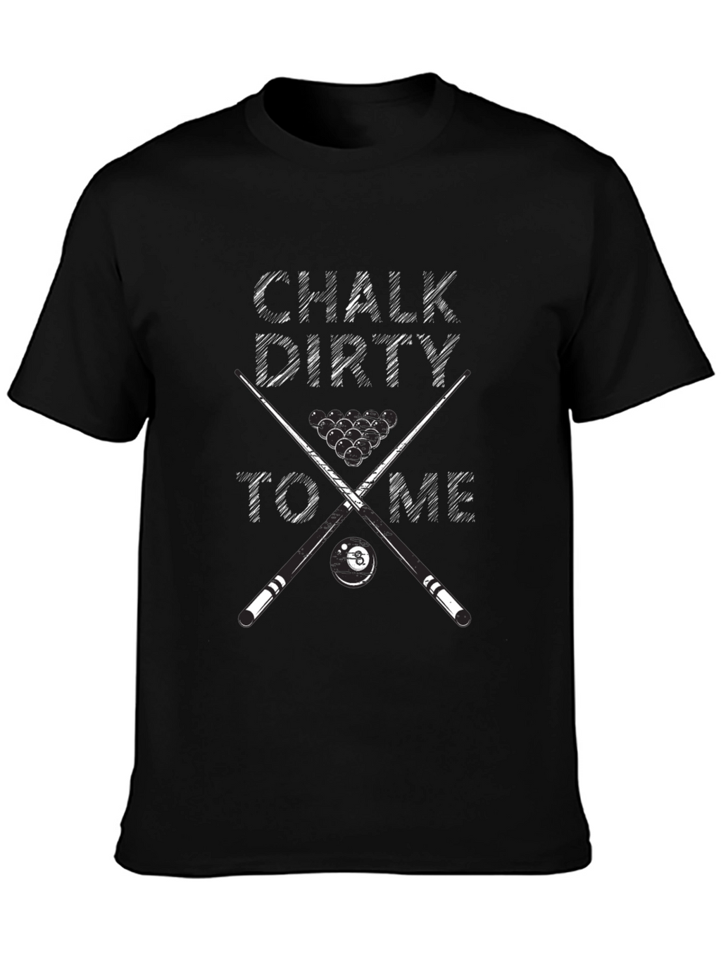 Chalk Dirty To Me Billiards Graphic T-Shirt