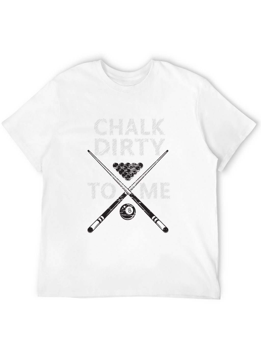 Chalk Dirty To Me Billiards Graphic T-Shirt