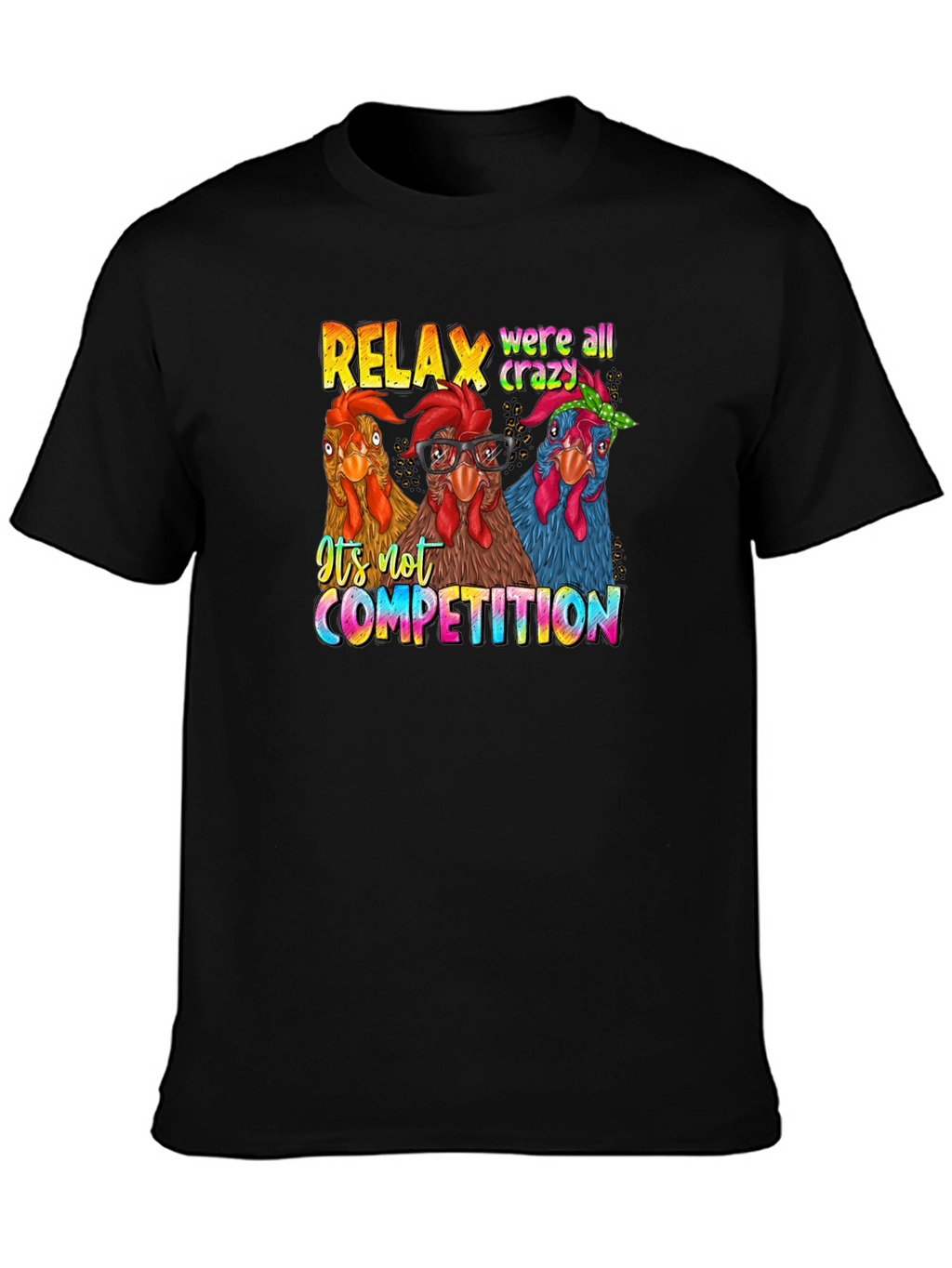Relax Crazy Chickens T-Shirt