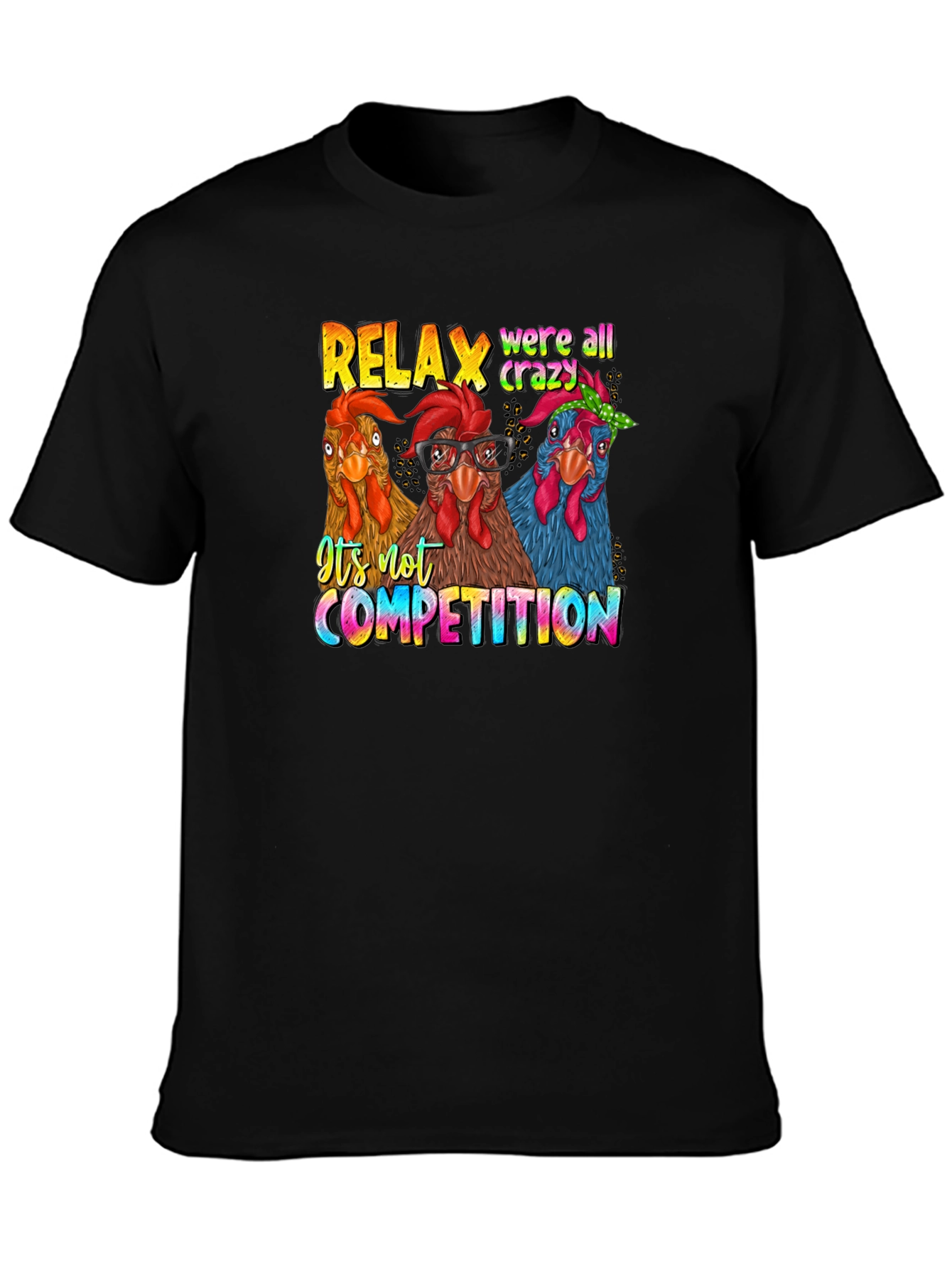 Relax Crazy Chickens T-Shirt