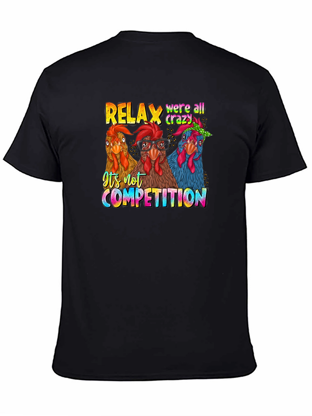 Relax Crazy Chickens T-Shirt