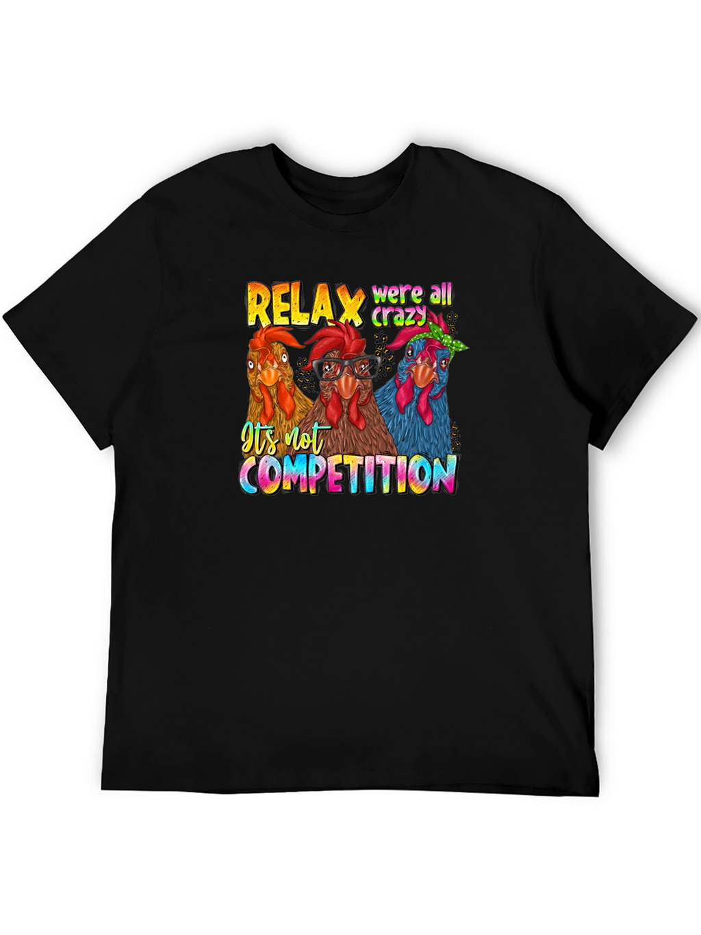 Relax Crazy Chickens T-Shirt
