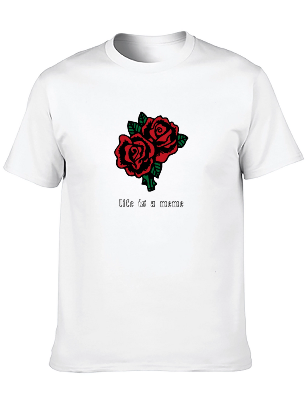 Life is a Meme Roses Graphic Tee