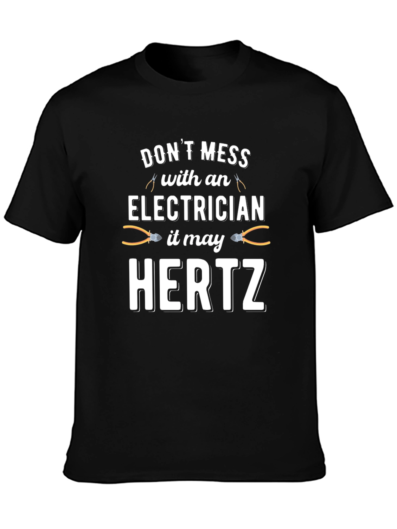 Electrician Humor Graphic T-Shirt - Dont Mess With an Electrician