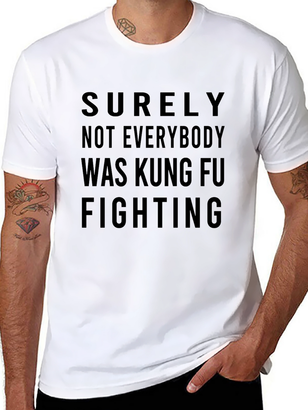 Surely Not Everybody Was Kung Fu Fighting T-Shirt