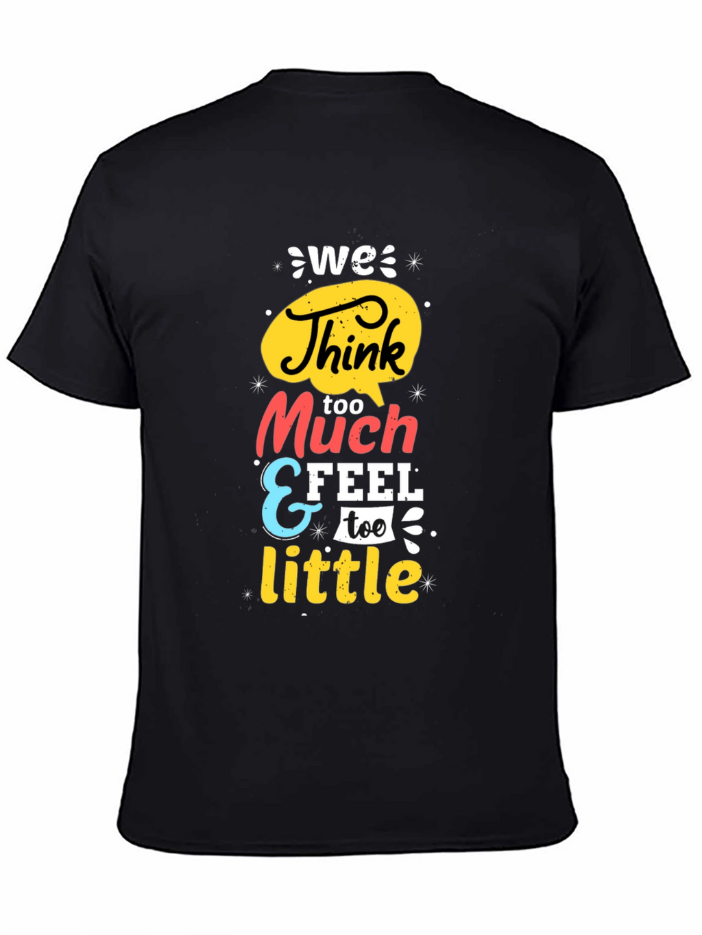 We Think Too Much Graphic Tee - Black