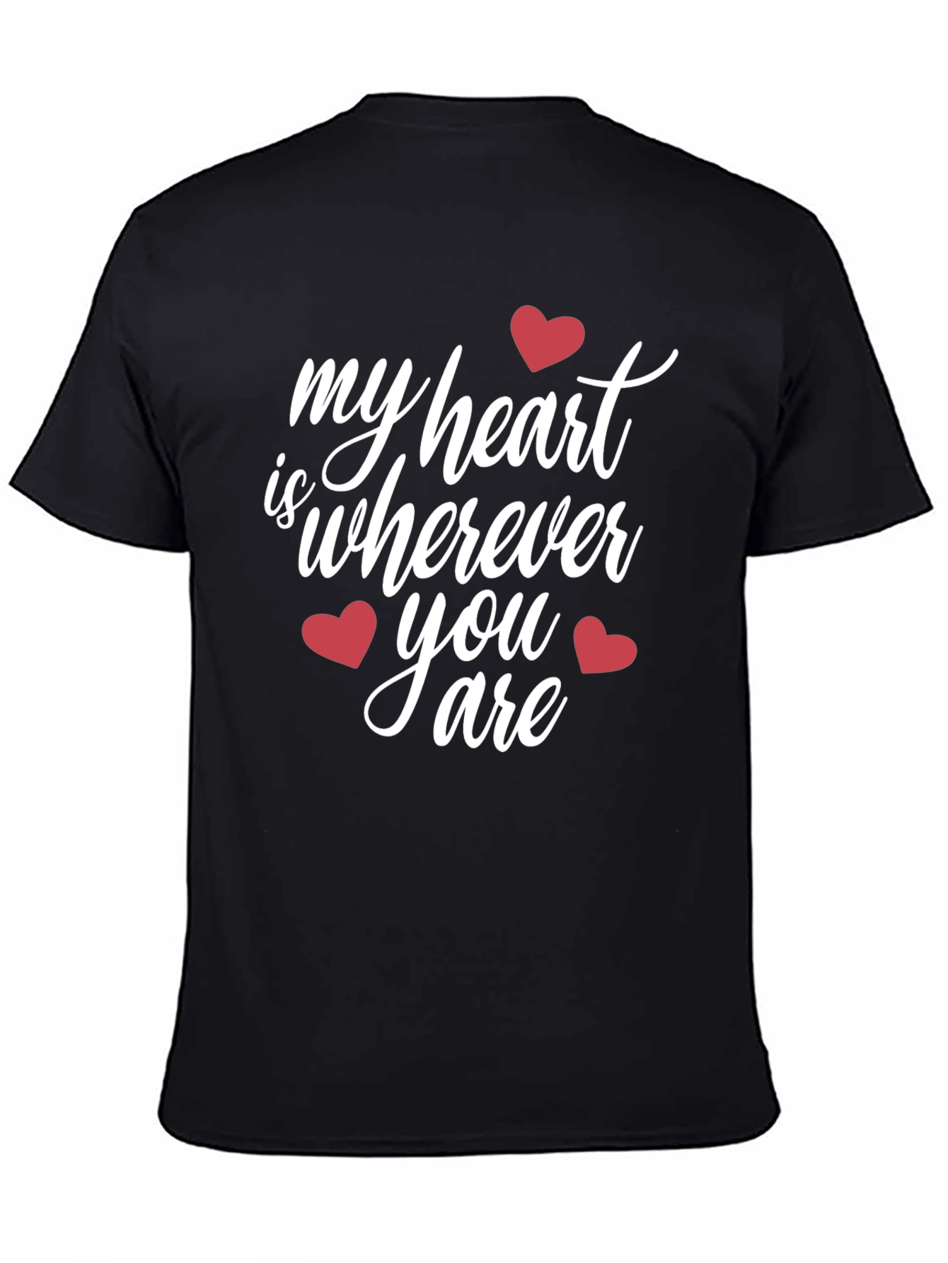 Heartfelt Black T-Shirt: My Heart Is Wherever You Are