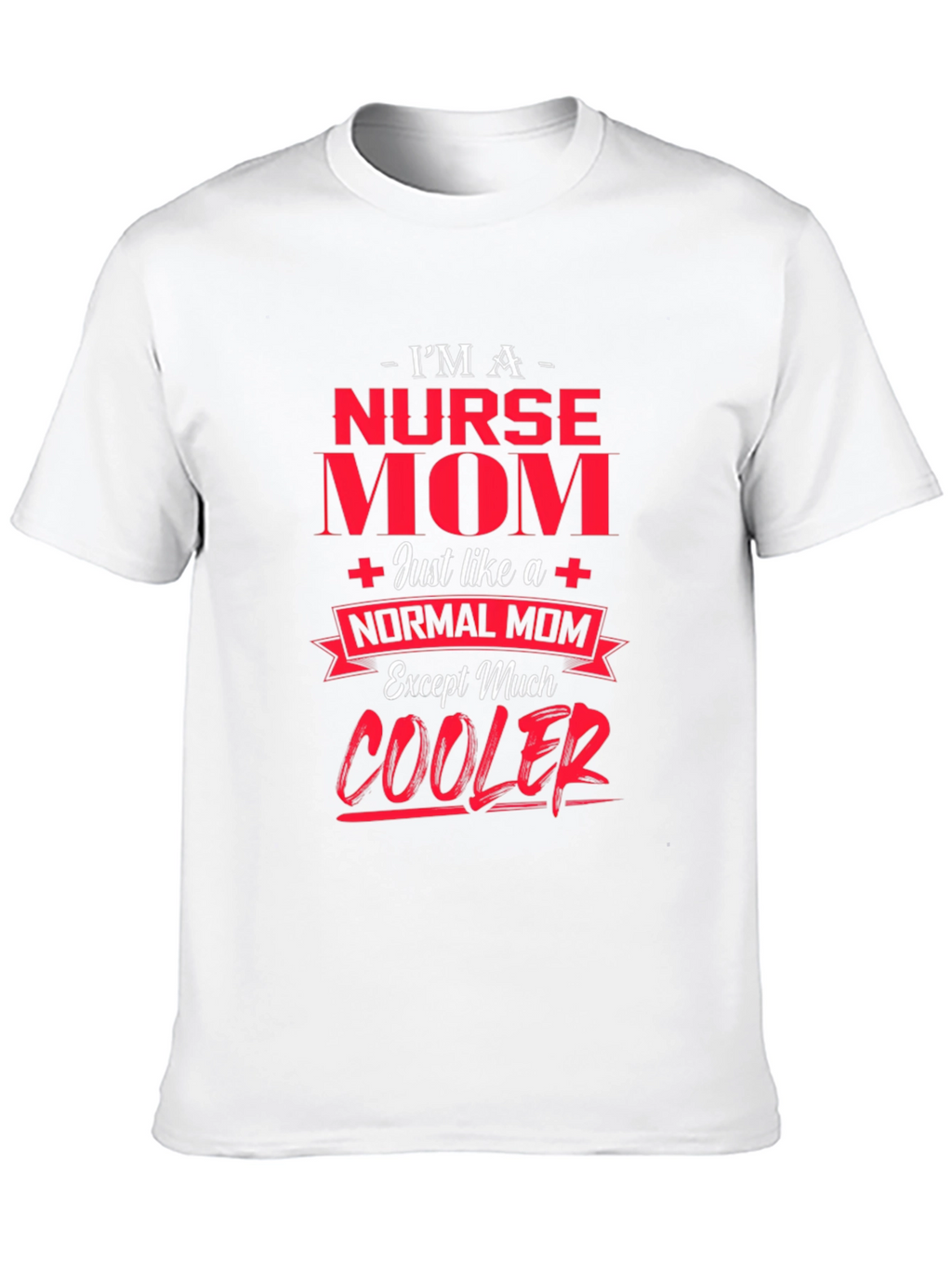 Nurse Mom T-Shirt - Cool Mom Edition