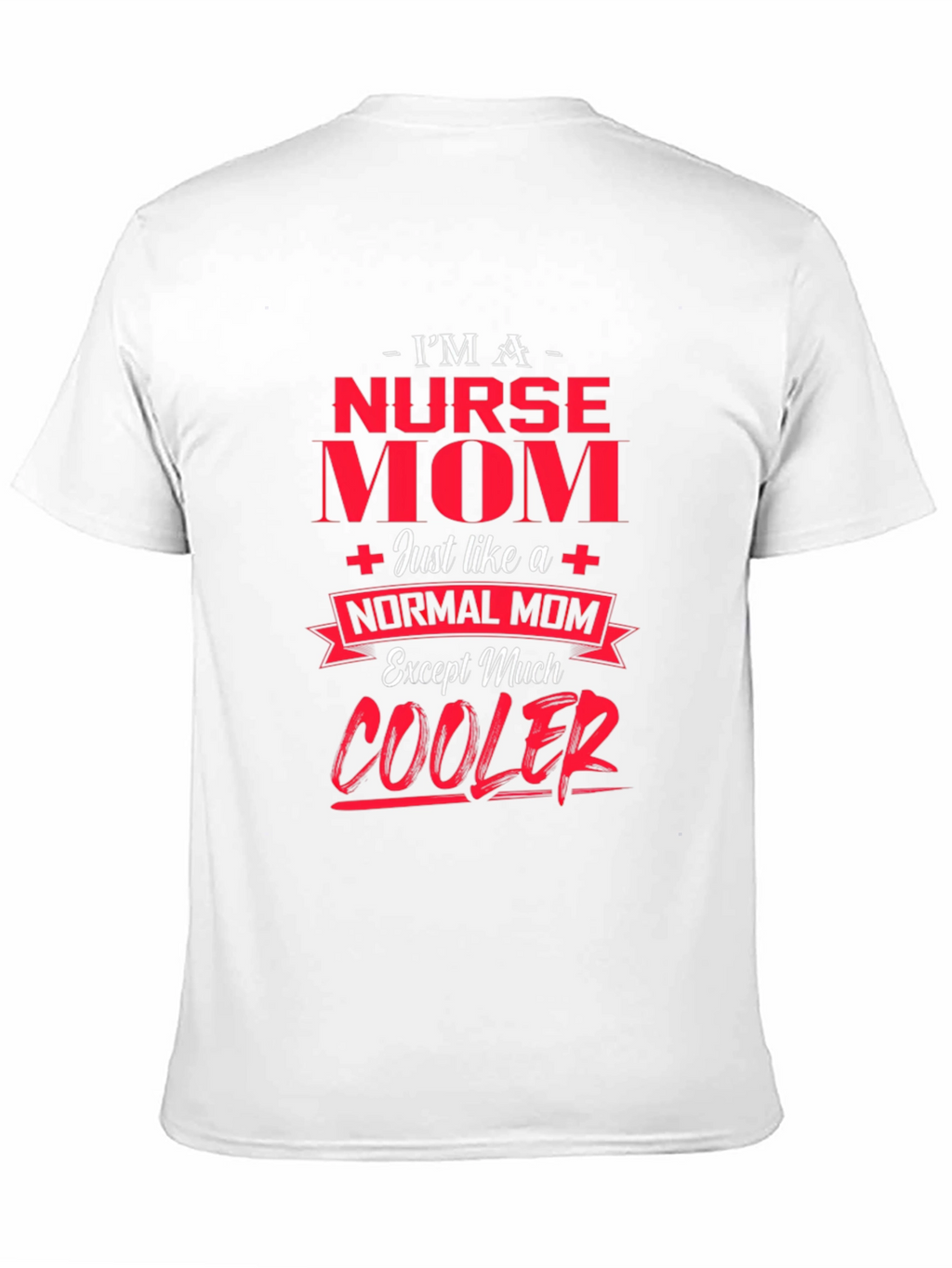 Nurse Mom T-Shirt - Cool Mom Edition