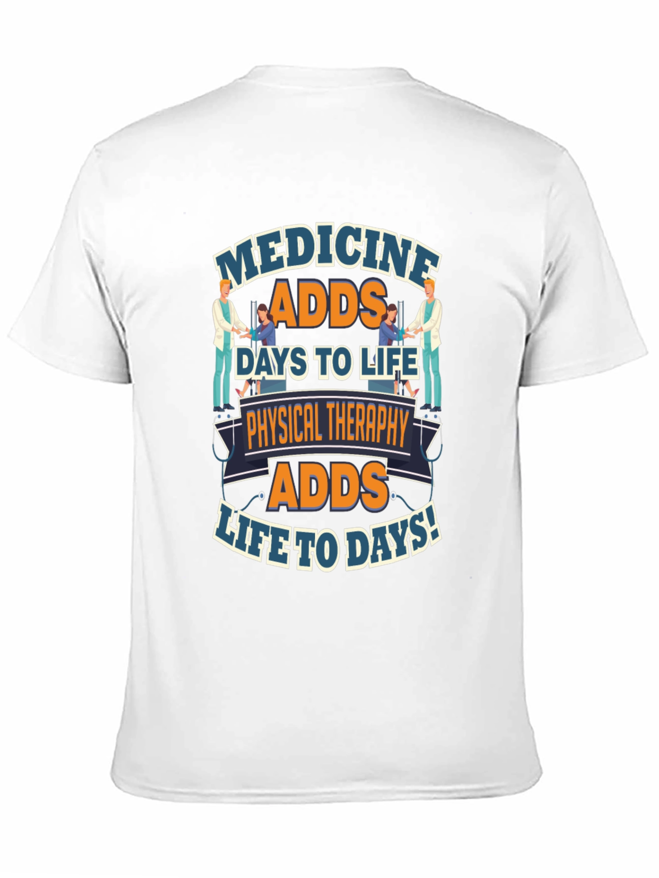 Physical Therapy Adds Life to Days T-Shirt