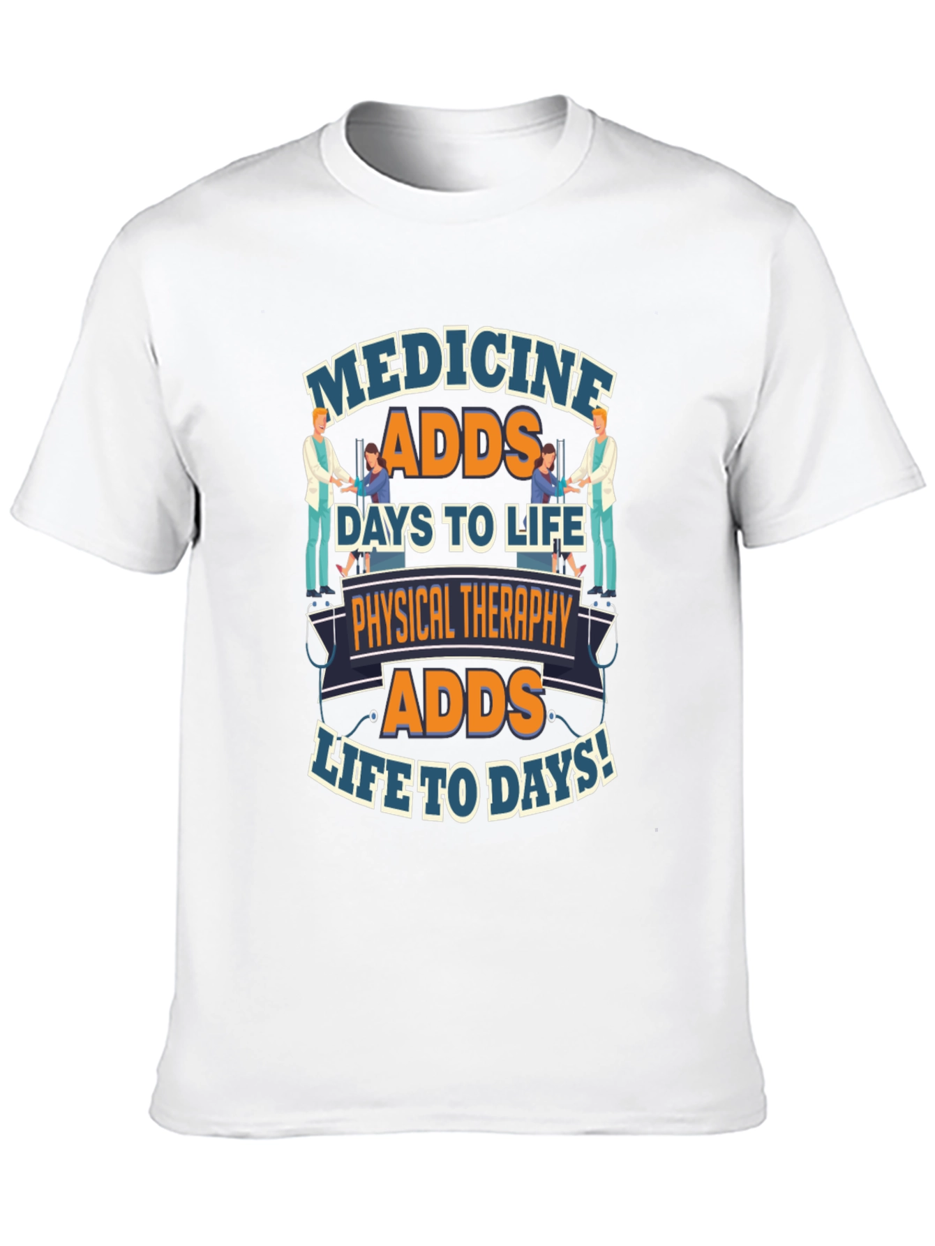 Physical Therapy Adds Life to Days T-Shirt