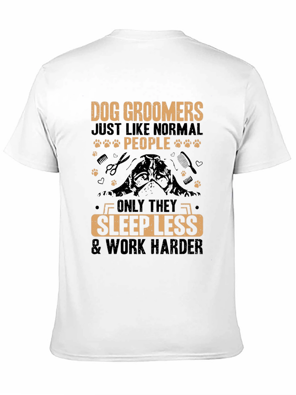 Dog Groomer T-Shirt - Sleep Less Work Harder
