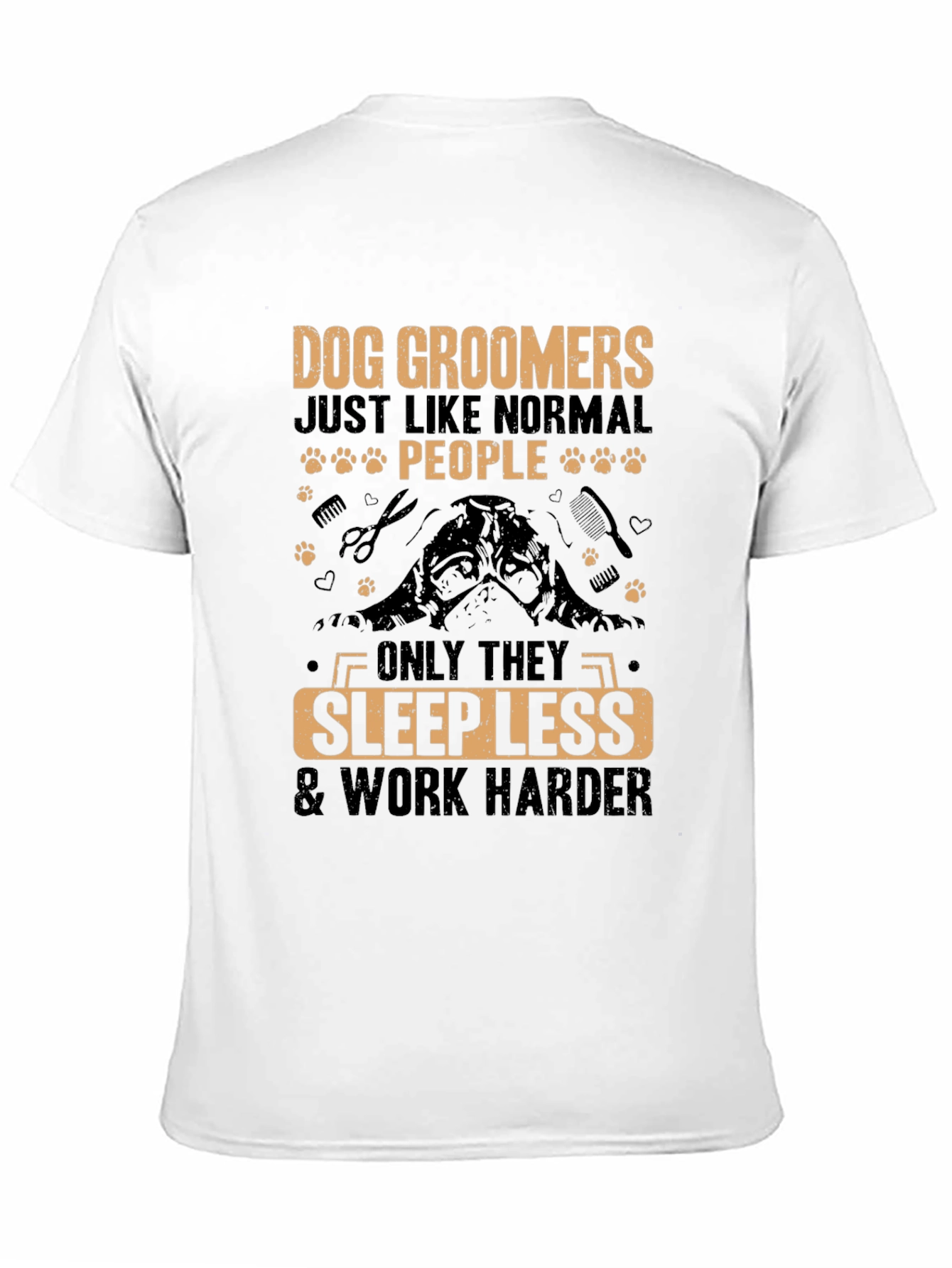 Dog Groomer T-Shirt - Sleep Less Work Harder