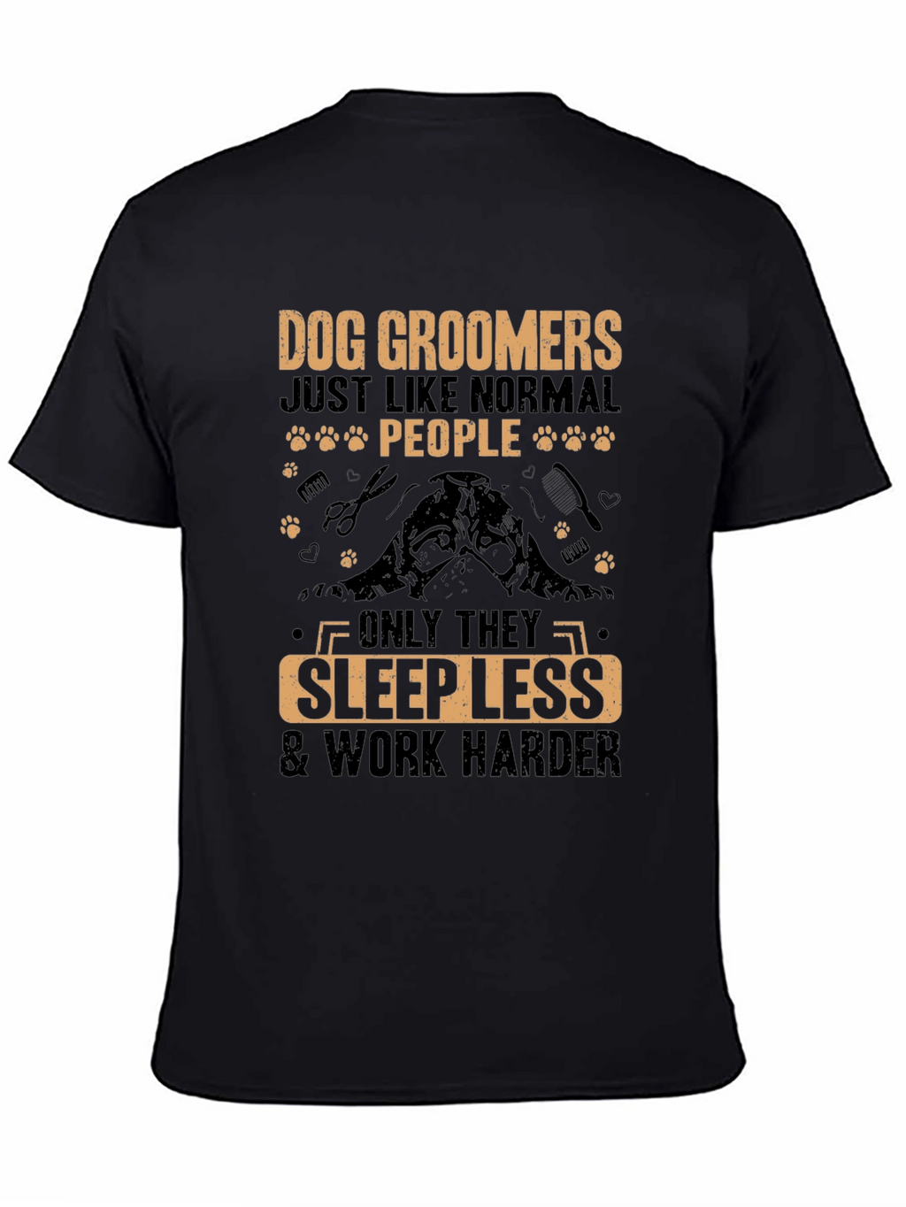 Dog Groomer T-Shirt - Sleep Less Work Harder